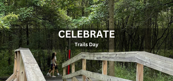 Celebrate Trails Day [ ट्रेल्स दिवस मनाएं]